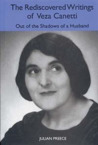 Book Cover for The Rediscovered Writings of Veza Canetti by Julian Preece