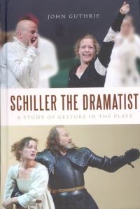 Book Cover for Schiller the Dramatist by John Guthrie
