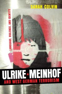 Book Cover for Ulrike Meinhof and West German Terrorism by Sarah Colvin