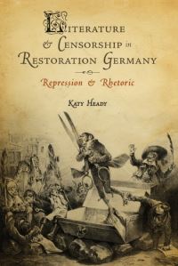 Book Cover for Literature and Censorship in Restoration Germany by Katy Heady