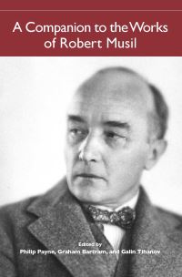 Book Cover for A Companion to the Works of Robert Musil by Philip Payne, Graham Bartram, Galin Tihanov