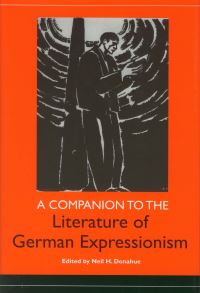 Book Cover for A Companion to the Literature of German Expressionism by Neil H. Donahue