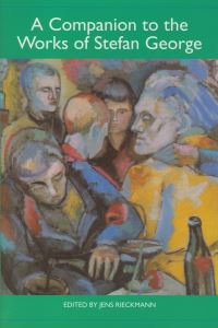 Book Cover for A Companion to the Works of Stefan George by Jens Rieckmann