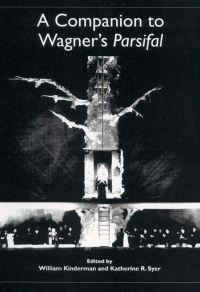 Book Cover for A Companion to Wagner's Parsifal by William Kinderman, Katherine Rae Syer