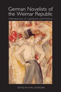 Book Cover for German Novelists of the Weimar Republic by Karl Leydecker