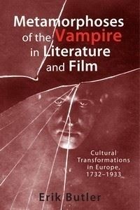 Book Cover for Metamorphoses of the Vampire in Literature and Film by Erik Butler