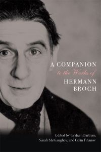 Book Cover for A Companion to the Works of Hermann Broch by Graham Bartram, Sarah McGaughey, Galin Tihanov