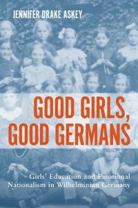 Book Cover for Good Girls, Good Germans by Jennifer Drake Askey