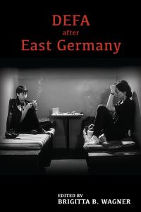 Book Cover for DEFA After East Germany by Brigitta B Wagner