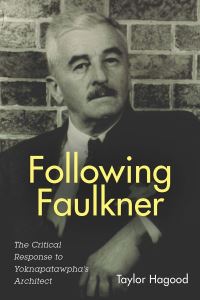 Book Cover for Following Faulkner by Taylor Hagood