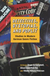 Book Cover for Detectives, Dystopias, and Poplit by Bruce Campbell, Alison Guenther-Pal, Vibeke Rützou Petersen