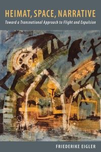 Book Cover for Heimat, Space, Narrative by Friederike Ursula Eigler