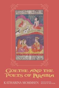 Book Cover for Goethe and the Poets of Arabia by Katharina Mommsen