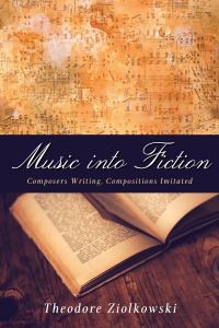 Book Cover for Music Into Fiction by Theodore Ziolkowski