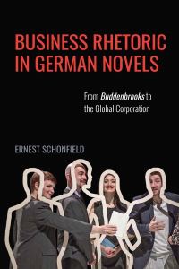 Book Cover for Business Rhetoric in German Novels by Ernest Schonfield