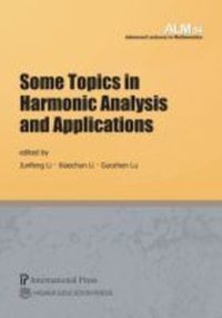 Book Cover for Some Topics in Harmonic Analysis and Applications by Junfeng Li, Xiaochun Li, Guozhen Lu