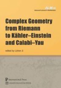 Book Cover for Complex Geometry from Riemann to Kähler-Einstein and Calabi-Yau by Lizhen Ji
