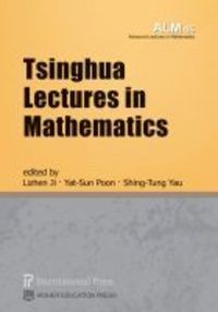 Book Cover for Tsinghua Lectures in Mathematics by Lizhen Ji, YatSun Poon, ShingTung Yau