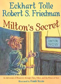 Book Cover for Milton's Secret by Eckhart Tolle, Robert S Friedman, Frank Riccio