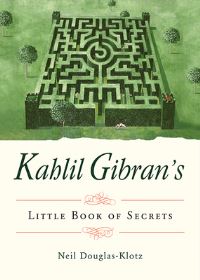 Book Cover for Kahlil Gibran's Little Book of Secrets by Kahlil Gibran