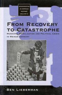 Book Cover for From Recovery to Catastrophe by Benjamin Lieberman