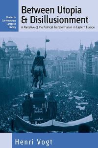 Book Cover for Between Utopia and Disillusionment by Henri Vogt