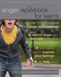 Book Cover for The Anger Workbook for Teens by Raychelle Cassada Lohmann