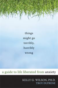 Book Cover for Things Might Go Terribly, Horribly Wrong by Kelly G Wilson, Troy DuFrene