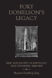 Book Cover for Fort Donelson's Legacy by Benjamin Franklin Cooling