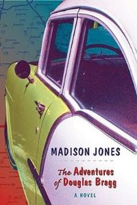 Book Cover for The Adventures of Douglas Bragg by Madison Jones