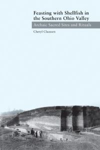 Book Cover for Feasting With Shellfish in the Southern Ohio Valley by Cheryl Claassen