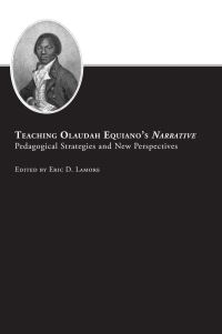 Book Cover for Teaching Olaudah Equiano's Narrative by Eric D Lamore