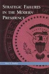 Book Cover for Strategic Failures in the Modern Presidency by Mary E Stuckey
