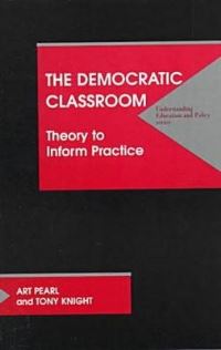 Book Cover for The Democratic Classroom by Arthur Pearl, Tony Knight
