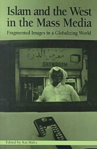 Book Cover for Islam and the West in the Mass Media by Kai Hafez