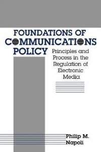 Book Cover for Foundations of Communication Policy by Philip M. Napoli