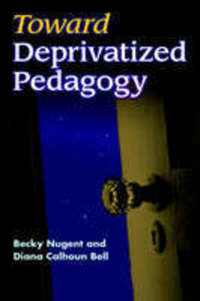 Book Cover for Toward Deprivatized Pedagogy by Diana Calhoun Bell, Becky Nugent