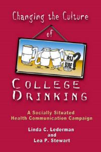 Book Cover for Changing the Culture of College Drinking by Linda Costigan Lederman, Lea Stewart