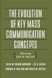 Book Cover for The Evolution of Key Mass Communication Concepts by Jack M. McLeod, Sharon Dunwoody