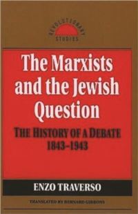 Book Cover for The Marxists and the Jewish Question by Enzo Traverso