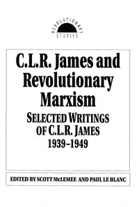 Book Cover for C. L. R. James and Revolutionary Marxism by Scott McLemee, Paul Le Blanc