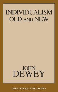 Book Cover for Individualism Old and New by John Dewey