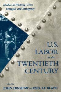 Book Cover for U.S. Labor in the Twentieth Century by Paul Le Blanc