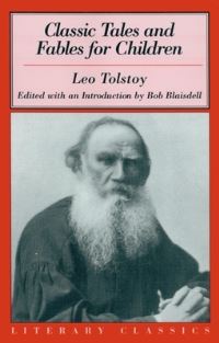 Book Cover for Classic Tales and Fables for Children by Leo Tolstoy, Robert Blaisdell, Leo Wiener, Nathan Haskell Dole