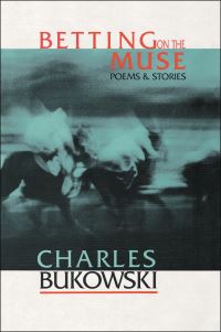Book Cover for Betting on the Muse by Charles Bukowski