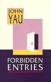 Book Cover for Forbidden Entries by John Yau