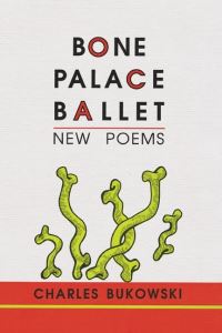 Book Cover for Bone Palace Ballet by Charles Bukowski