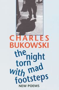 Book Cover for The Night Torn Mad With Footsteps by Charles Bukowski