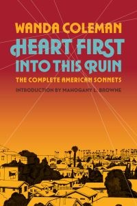 Book Cover for Heart First Into This Ruin by Wanda Coleman