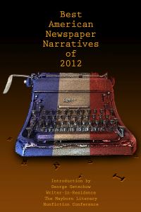 Book Cover for The Best American Newspaper Narratives of 2012 by Eli Saslow, Mayborn Graduate Institute of Journalism, Mayborn Literary Nonfiction Conference